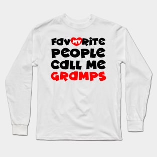 My favorite people call me gramps Long Sleeve T-Shirt